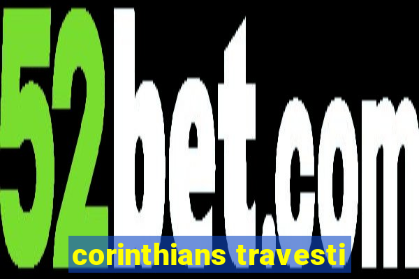 corinthians travesti